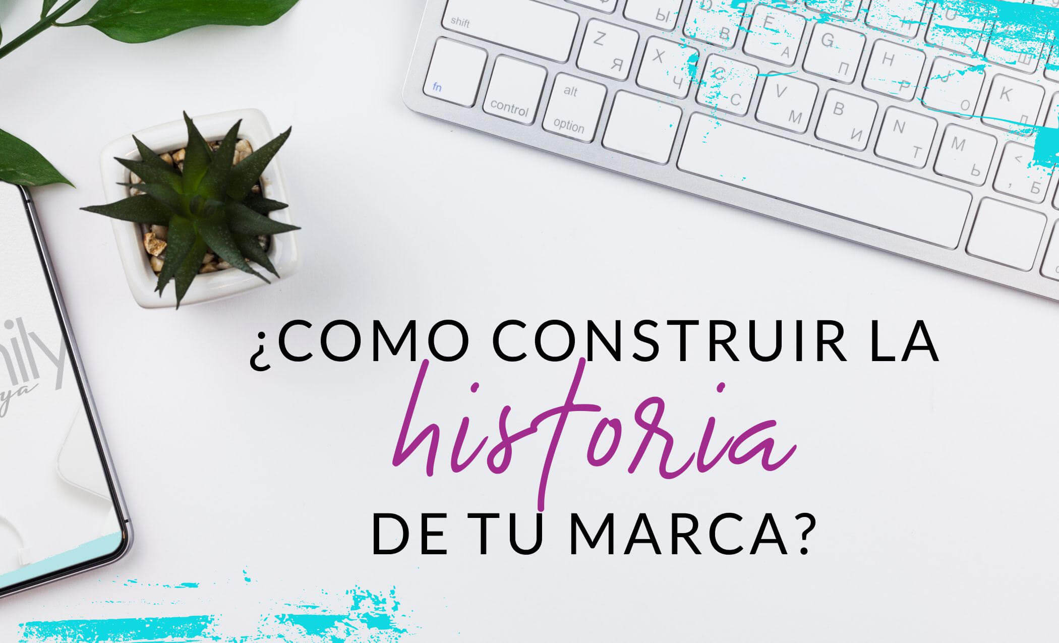 Episodio #28: ¿Cómo construir la historia de tu marca?