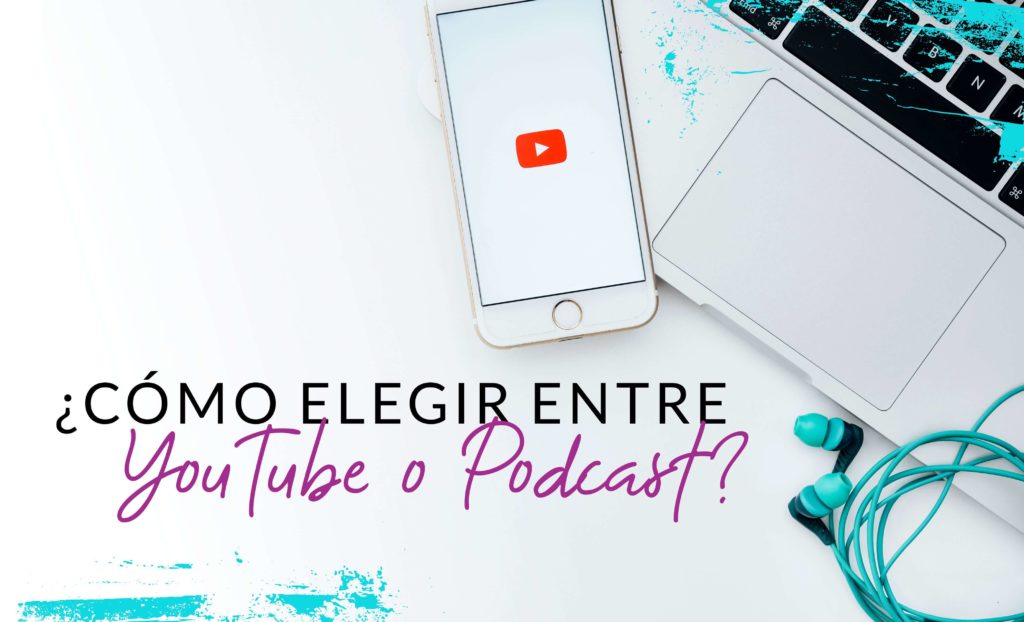 Episodio #33: ¿Como elegir entre YouTube o Podcast?