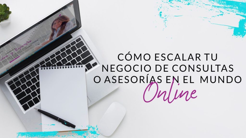 Episodio #50: Cómo escalar tu negocio de consultas o asesorías en el mundo online
