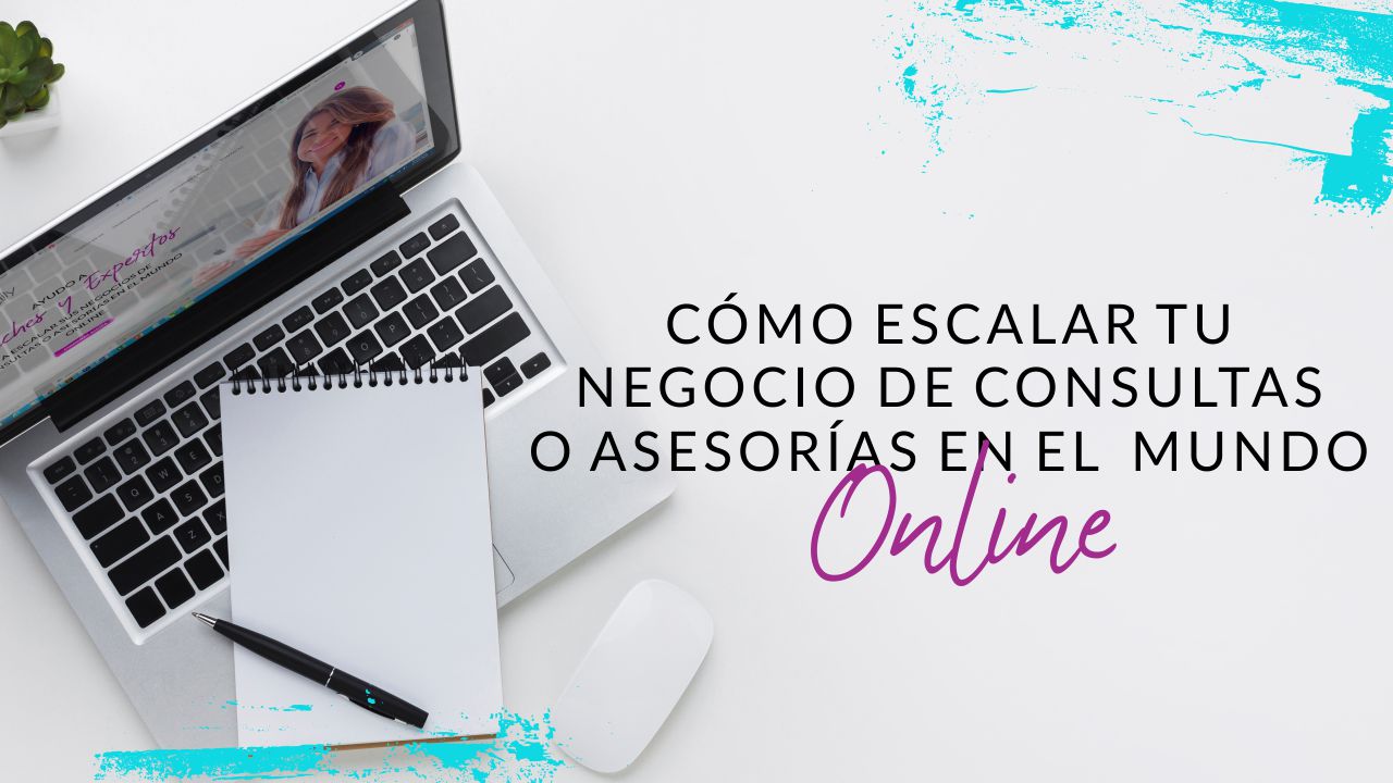 Episodio #50: Cómo escalar tu negocio de consultas o asesorías en el mundo online