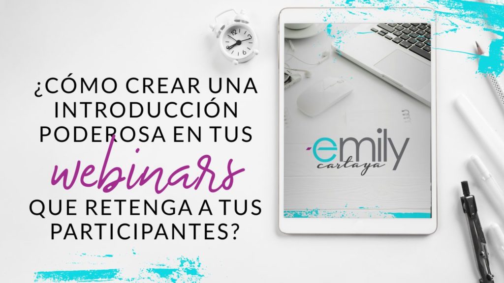 Episodio #53: ¿Cómo crear una introducción poderosa en tus Webinars que retenga a tus participantes?