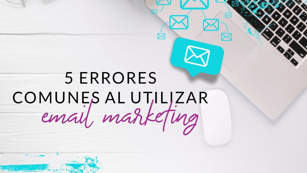 Episodio #62: 5 Errores comunes al utilizar email marketing
