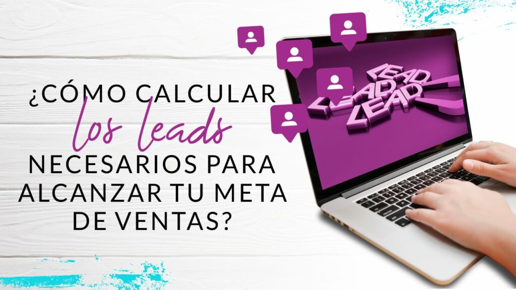 Episodio 64: ¿Cómo calcular los Leads necesarios para alcanzar tu meta de ventas?