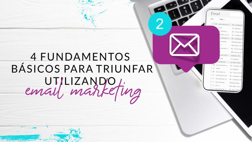 Episodio 67: 4 Fundamentos básicos para triunfar utilizando Email Marketing
