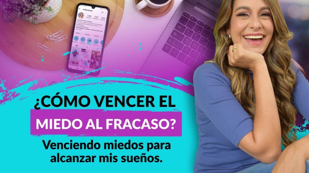 Episodio 91: ¿Cómo vencer el miedo al fracaso? Venciendo miedos para alcanzar mis sueños