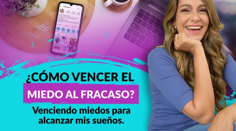 Episodio 91: ¿Cómo vencer el miedo al fracaso? Venciendo miedos para alcanzar mis sueños