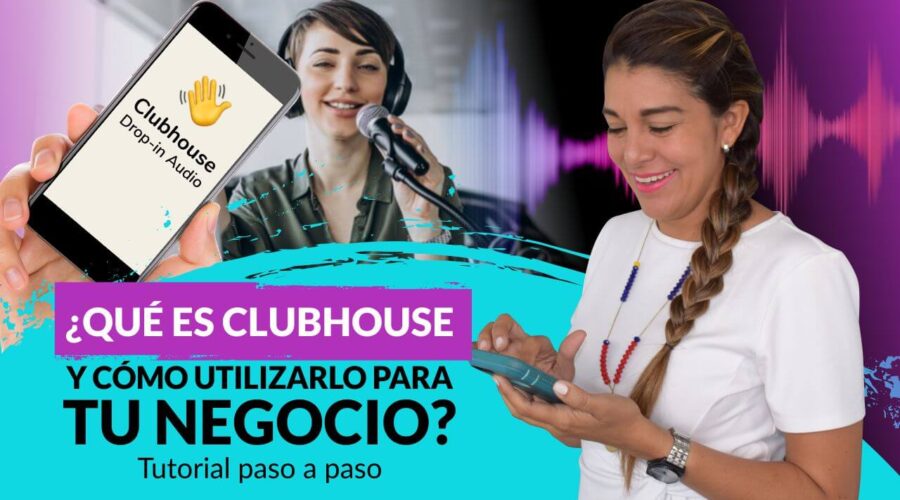 Episodio 100: ¿Qué es Clubhouse y cómo utilizarlo para tu negocio? Tutorial paso  a paso