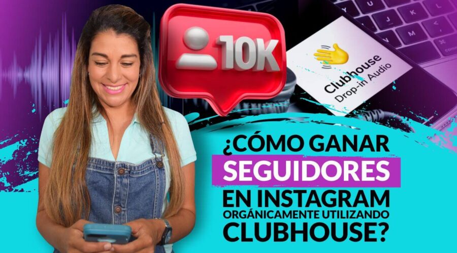 Episodio 101: ¿Cómo ganar seguidores en Instagram orgánicamente utilizando  Clubhouse?