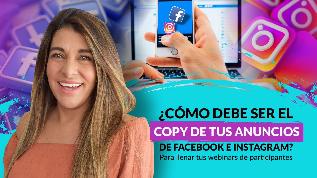 Episodio 105: ¿Cómo debe ser el Copy de tus anuncios de Facebook e Instagram?  Para llenar tus Webinars de Ventas